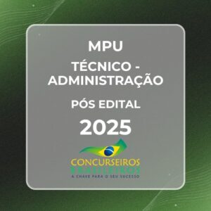 MPU (Técnico do MPU – Administração) Pós Edital – 2025 E