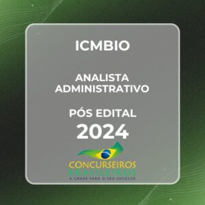 ICMBio (Analista Administrativo) Pós Edital – 2024 E