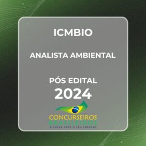 ICMBio (Analista Ambiental) Pós Edital 2024 – E