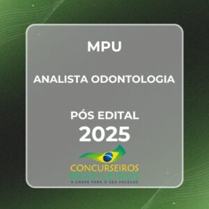 MPU (Analista do MPU – Odontologia) Pós Edital – 2025 E
