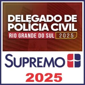 PC RS (DELEGADO DE POLÍCIA CIVIL DO RIO GRANDE DO SUL) GARANTIA PÓS EDITAL 2025